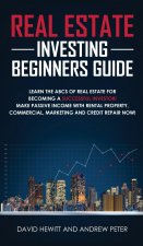 Real Estate Investing Beginners Guide
