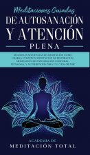Meditaciones Guiadas de Autosanacion y Atencion Plena