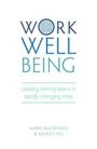 Work Wellbeing: Leading Thriving Teams in Rapidly Changing Times