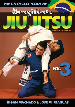Encyclopedia of Brazilian Jiu Jitsu: Volume 3