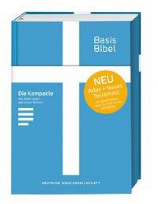 Basisbibel. Die Kompakte. Blau. Der moderne Bibel-Standard: neue Bibelübersetzung des AT und NT nach den Urtexten mit umfangreichen Erklärungen. Leich