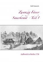 Zwanzig Fasser Sauerkraut - Teil 1