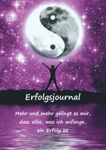 Erfolgsjournal ? Mehr und mehr gelingt es mir, dass alles, was ich anfange, ein Erfolg ist