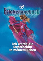 Erfolgstagebuch ? Ich werde die Superheldin in meinem Leben