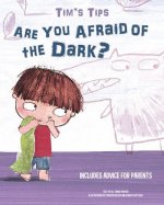 Are You Afraid of the Dark? Tim's Tips
