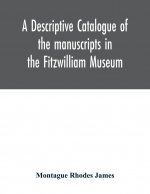 descriptive catalogue of the manuscripts in the Fitzwilliam Museum