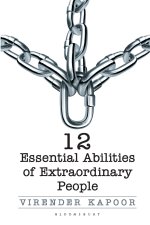 12 Essential Abilities Of Extraordinary People