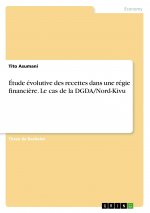 Étude évolutive des recettes dans une régie financi?re. Le cas de la DGDA/Nord-Kivu