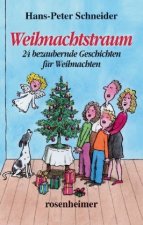 Weihnachtstraum - 24 bezaubernde Geschichten für Weihnachten