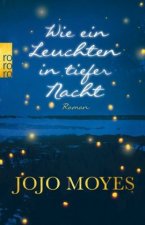 Wie ein Leuchten in tiefer Nacht