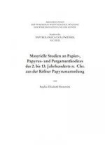 Materielle Studien an Papier-, Papyrus- und Pergamentkodizes des 2. bis 13. Jahrhunderts n. Chr. aus der Kölner Papyrussammlung