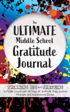 Ultimate Middle School Gratitude Journal