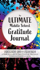Ultimate Middle School Gratitude Journal