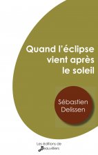 Quand l'eclipse vient apres le soleil