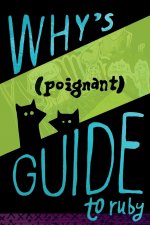 Why's (Poignant) Guide to Ruby