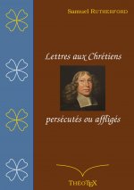 Lettres aux chretiens persecutes, ou affliges