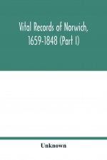 Vital records of Norwich, 1659-1848 (Part I)