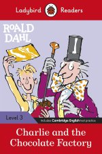 Ladybird Readers Level 3 - Roald Dahl: Charlie and the Chocolate Factory