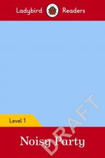 Ladybird Readers Level 1 - Pablo - Noisy Party (ELT Graded Reader)
