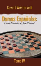 Damas Espanolas: Concepto combinativo y Juego posicional. Tomo IV