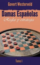 Damas Espanolas: Reglas y estrategia. Tomo I
