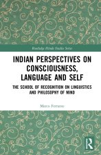 Indian Perspectives on Consciousness, Language and Self