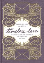 Timeless Love: Poems, Stories, and Letters