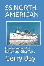 The SS North American: Running Aground, A Rescue and Other Tales