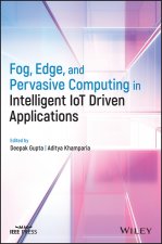 Fog, Edge, and Pervasive Computing in Intelligent IoT Driven Applications