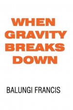 When Gravity Breaks Down