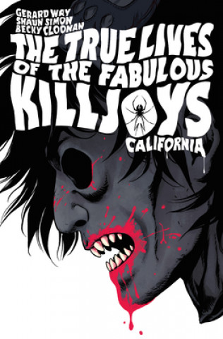 True Lives Of The Fabulous Killjoys: California Library Edition