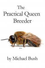 Practical Queen Breeder