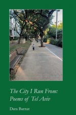 The City I Run From: Poems of Tel Aviv