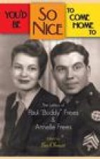 You'd Be So Nice to Come Home to: The Letters of Paul Buddy Frees and Annelle Frees (hardback)