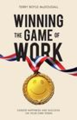 Winning the Game of Work