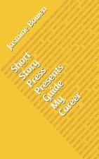 Short Story Press Presents Guide My Career