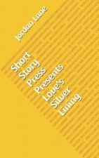Short Story Press Presents Love's Silver Lining