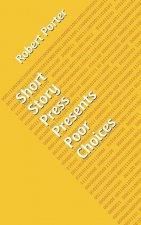 Short Story Press Presents Poor Choices
