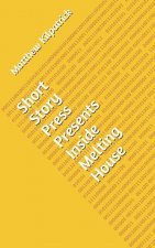Short Story Press Presents Inside Melting House