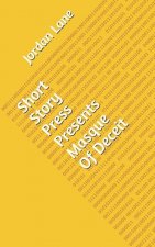 Short Story Press Presents Masque Of Deceit