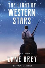 Light of Western Stars (ANNOTATED, LARGE PRINT)