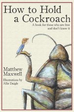 How To Hold a Cockroach