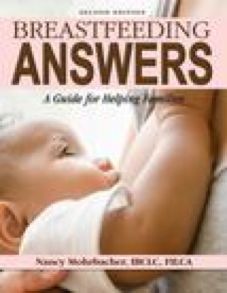 Breastfeeding Answers: A guide to helping Families 2e