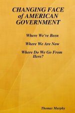 CHANGING FACE of AMERICAN GOVERNMENT