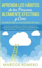 Aprenda los Habitos de las Personas Altamente Efectivas y Como Aumentar la Autodisciplina