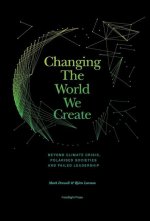 Changing The World We Create