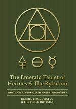 Emerald Tablet of Hermes & The Kybalion