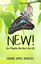 New!: New Thoughts, New Heart, New Life