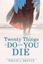 Twenty Things to Do After You Die