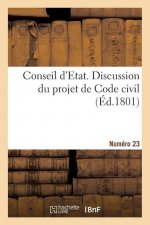 Conseil d'Etat. Discussion Du Projet de Code Civil. Numero 23